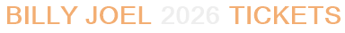 Billy Joel 2026 Tickets
